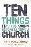 Ten Things I Wish I'd Known Before Leading a Church